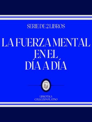 cover image of La Fuerza Mental en el Día a Día (Serie de 2 Libros)
